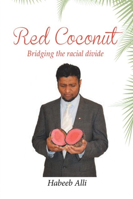 Habeeb Alli - Red Coconut: Bridging the Racial Divide, E-bok. Tillgänglighet: Lägg i varukorg