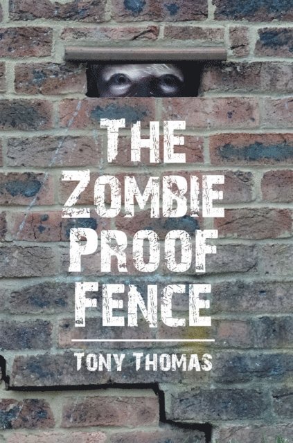 Tony Thomas - Zombie Proof Fence, E-bok