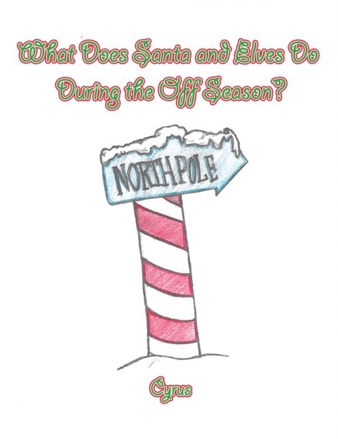 Cyrus - What Does Santa and Elves Do During the off Season?, E-bok