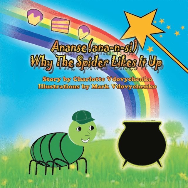 Charlotte Vdovychenko - Ananse the Cunning Spider and the Magic Cook Pot, E-bok