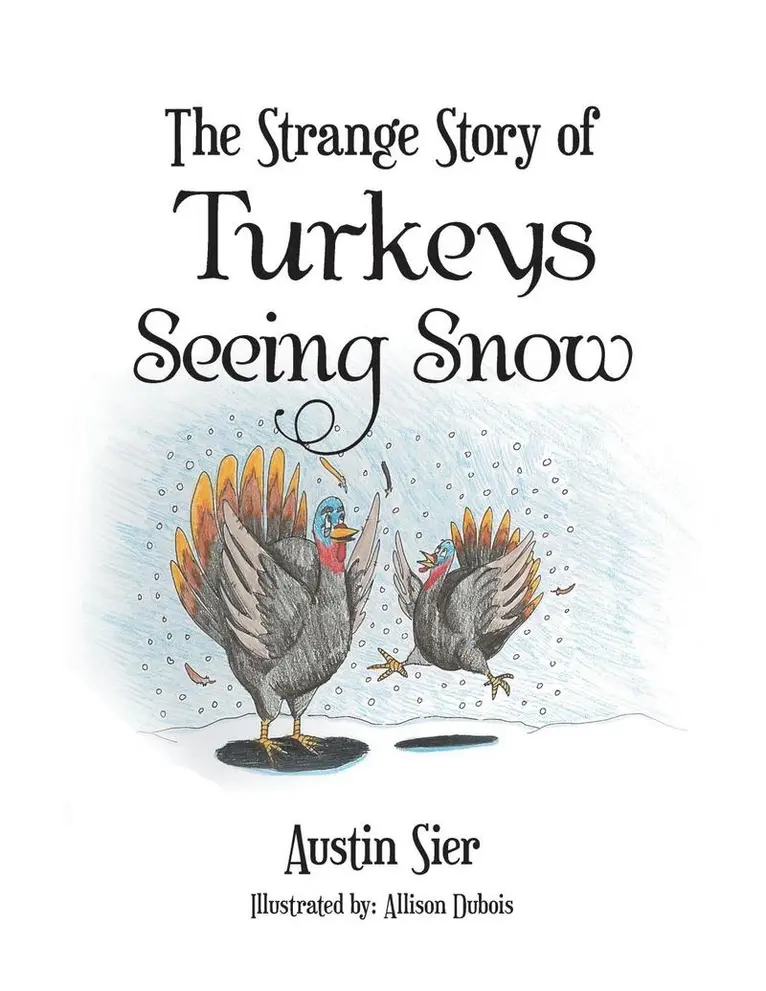 Austin Sier - Strange Story of Turkeys Seeing Snow, Häftad. Tillgänglighet: Lägg i varukorg