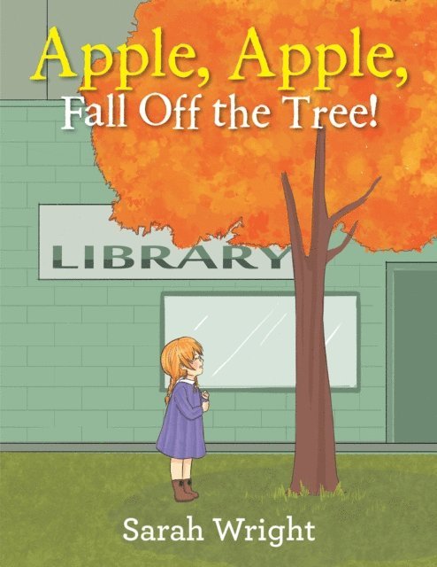 Sarah Wright - Apple, Apple, Fall off the Tree!, E-bok