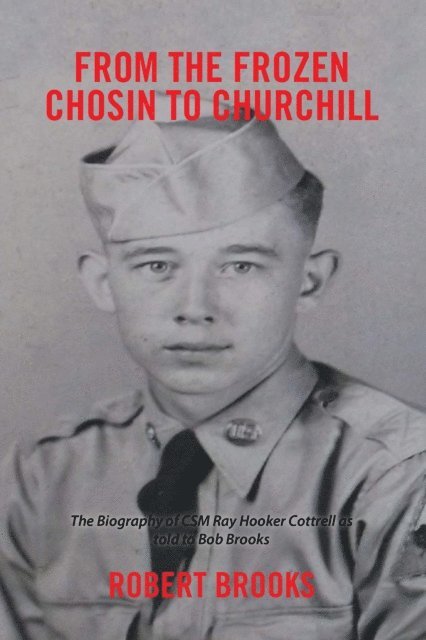 Robert Brooks - From the Frozen Chosin to Churchill, E-bok