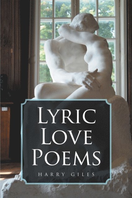 Harry Giles - Lyric Love Poems, E-bok
