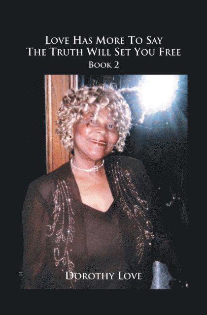 Dorothy love, Dorothy Love - Love Has More to Say, E-bok