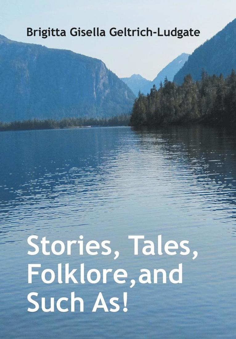 Brigitta Gisella Geltrich-Ludgate - Stories, Tales, Folklore, and Such As!, Inbunden