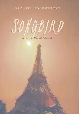 Michael Polowetzky - Songbird, Inbunden. Tillgänglighet: Lägg i varukorg