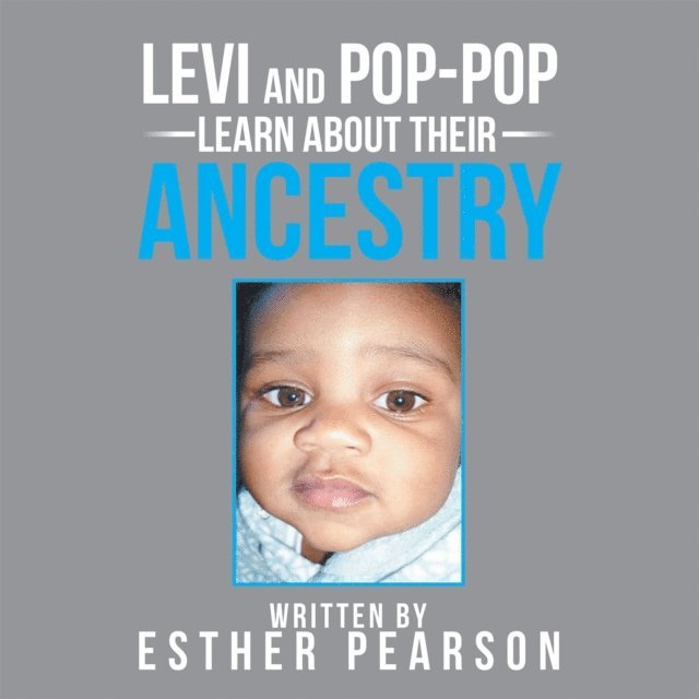 Esther Pearson - Levi and Pop-Pop Learn About Their Ancestry, E-bok. Tillgänglighet: Lägg i varukorg