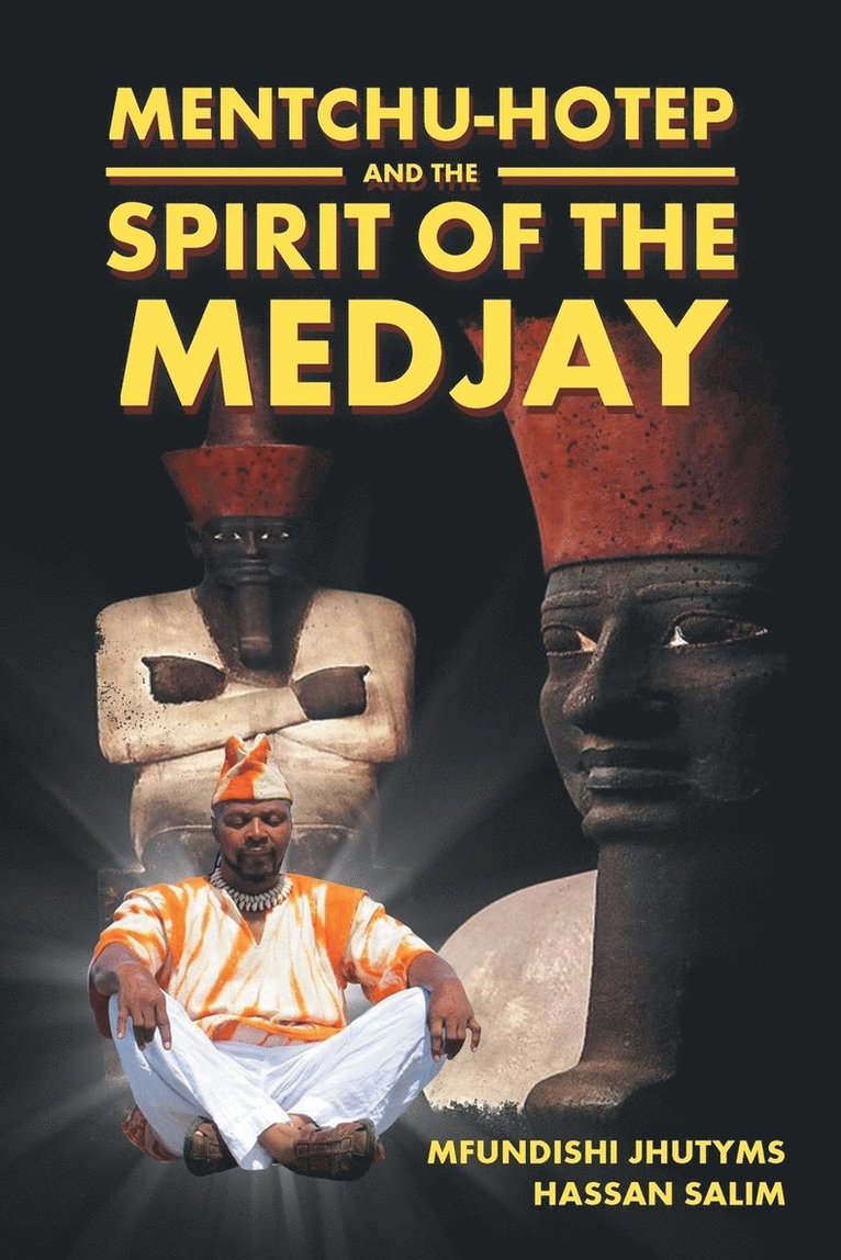 Mfundishi Jhutyms Salim - Mentchu-hotep and the Spirit of the Medjay, Häftad