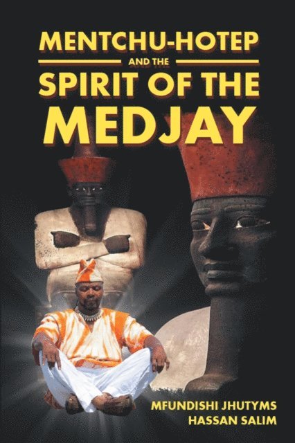 Mfundishi Jhutyms Salim - Mentchu-Hotep and the Spirit of the Medjay, E-bok