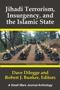 Jihadi Terrorism,  Insurgency, and the Islamic State