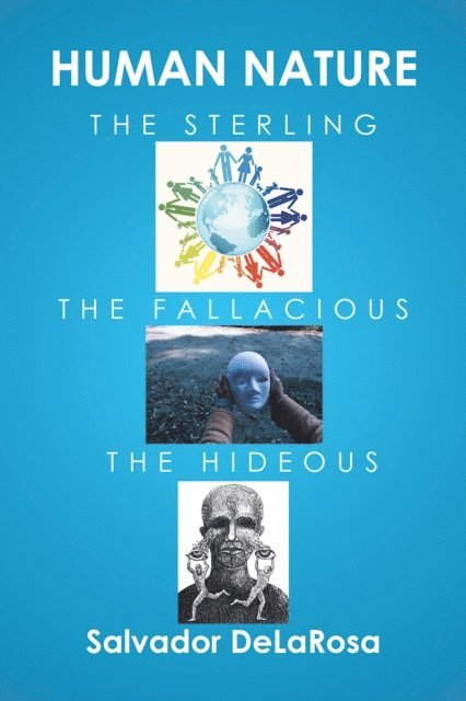 Salvador DeLaRosa - Human Nature, the Sterling, the Fallacious, and the Hideous, E-bok. Tillgänglighet: Lägg i varukorg