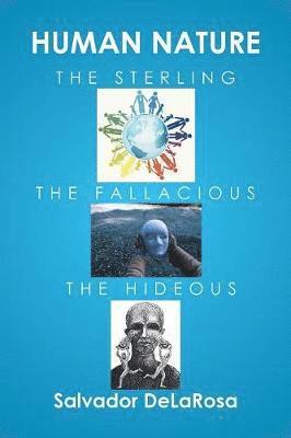 Salvador Delarosa - Human Nature, the Sterling, the Fallacious, and the Hideous, Häftad. Tillgänglighet: Lägg i varukorg