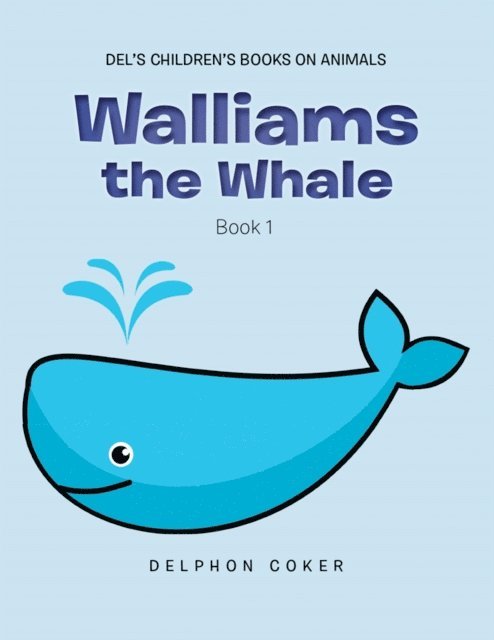 Delphon Coker - Walliams the Whale, E-bok. Tillgänglighet: Lägg i varukorg