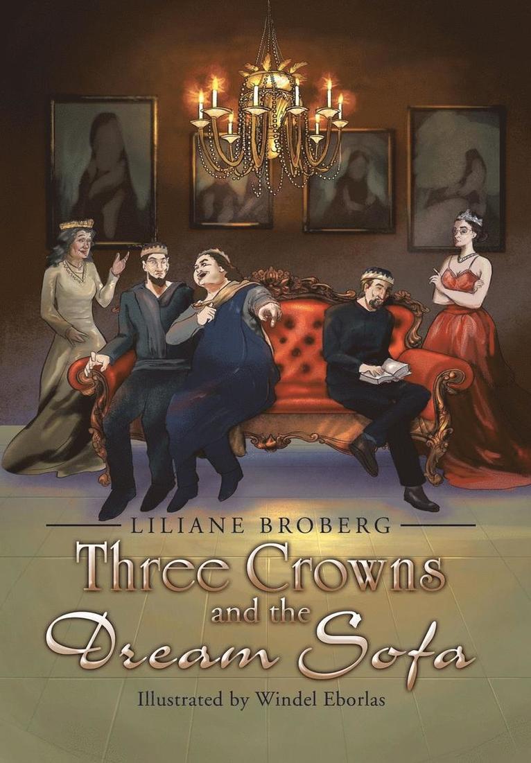Liliane Broberg - Three Crowns and the Dream Sofa, Inbunden