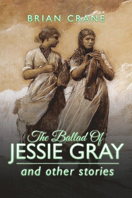 Brian Crane - Ballad of Jessie Gray, E-bok