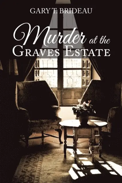 Gary T. Brideau - Murder at the Graves Estate, E-bok. Tillgänglighet: Lägg i varukorg