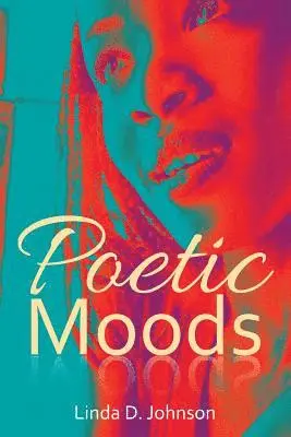 Linda D Johnson - Poetic Moods, Häftad. Tillgänglighet: Lägg i varukorg