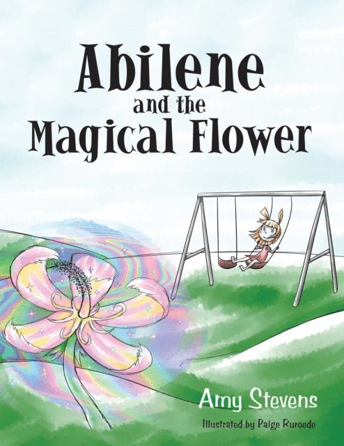Amy Stevens - Abilene and the Magical Flower, E-bok
