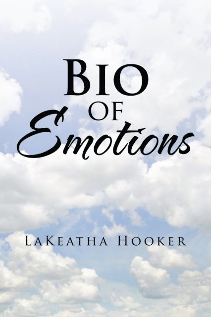 LaKeatha Hooker - Bio of Emotions, E-bok. Tillgänglighet: Lägg i varukorg