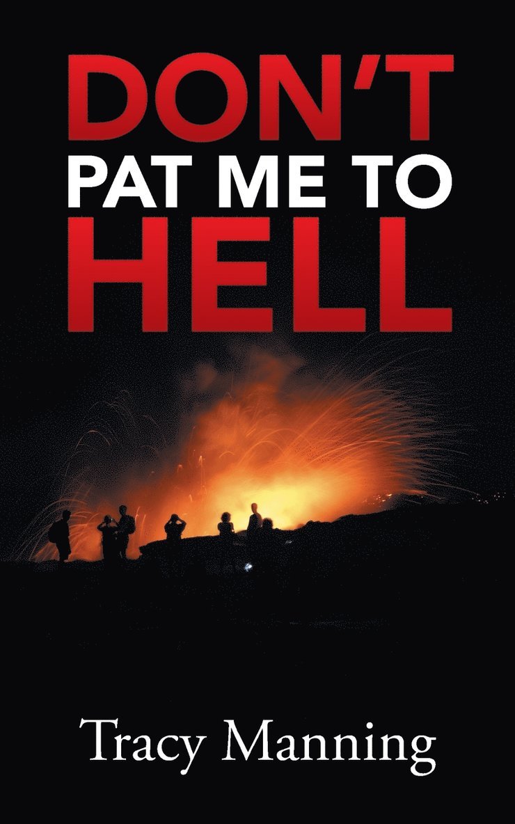 Tracy Manning - Don't Pat Me to Hell, Häftad