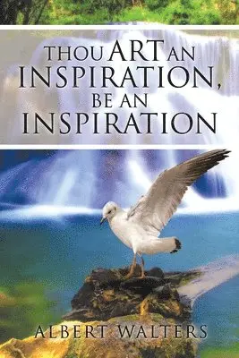 Albert Walters - Thou Art an Inspiration, Be an Inspiration, Häftad. Tillgänglighet: Lägg i varukorg