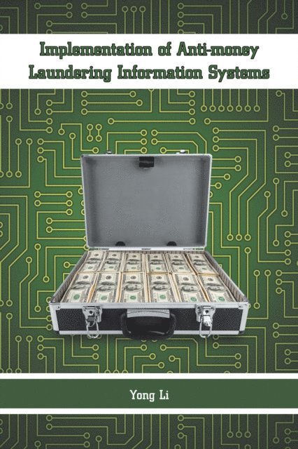 Yong Li - Implementation of Anti-Money Laundering Information Systems, E-bok