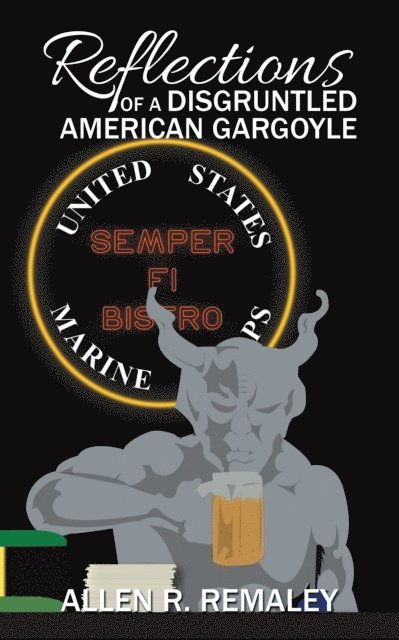 Allen R. Remaley - Reflections of a Disgruntled American Gargoyle, E-bok. Tillgänglighet: Lägg i varukorg