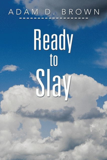 Adam D. Brown - Ready to Slay, E-bok