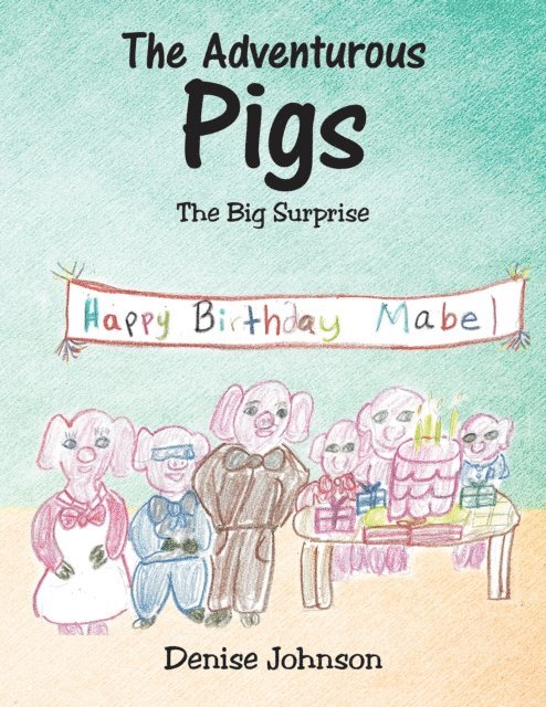 Denise Johnson - Adventurous Pigs, E-bok