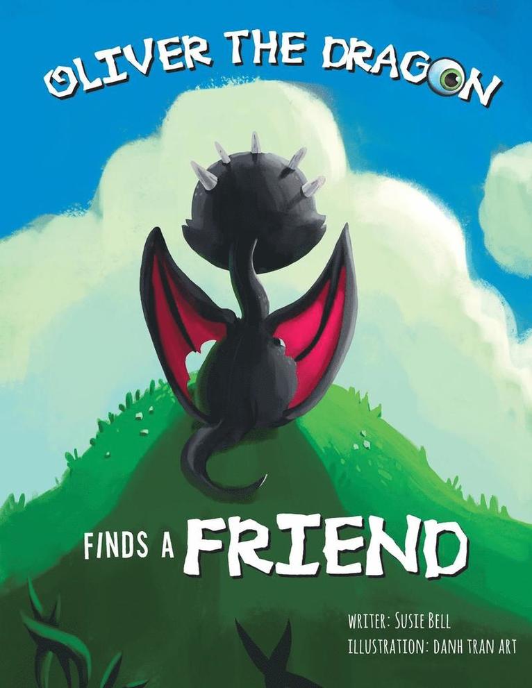 Susie Bell - Oliver the Dragon Finds a Friend, Häftad