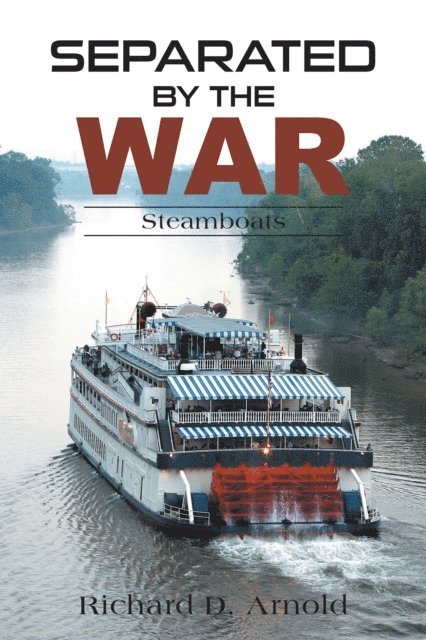 Richard D. Arnold - Separated by the War, E-bok
