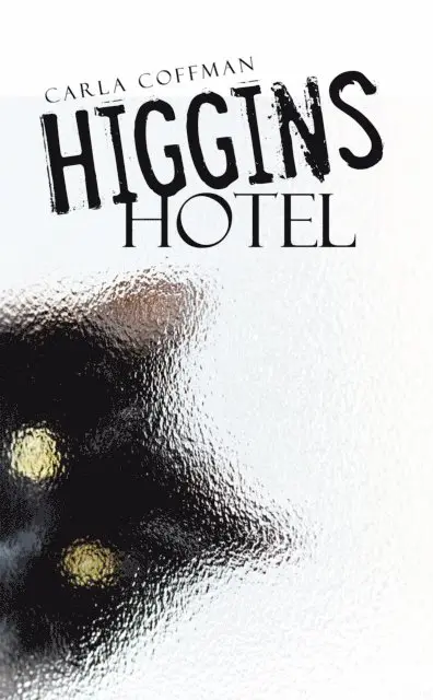 Carla Coffman - Higgins Hotel, E-bok. Tillgänglighet: Lägg i varukorg