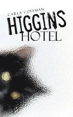Carla Coffman - Higgins Hotel, Häftad. Tillgänglighet: Lägg i varukorg