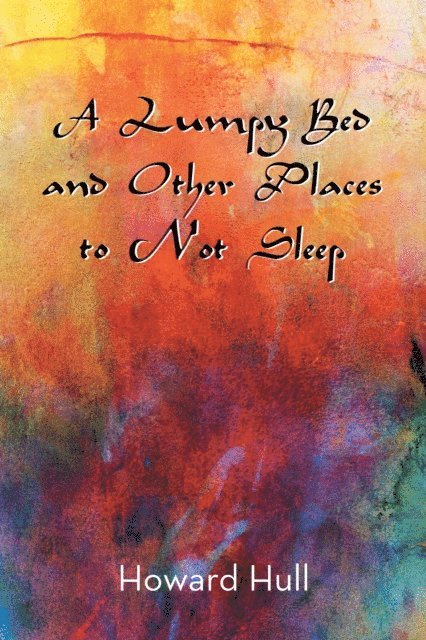 Howard Hull - Lumpy Bed and Other Places to Not Sleep, E-bok