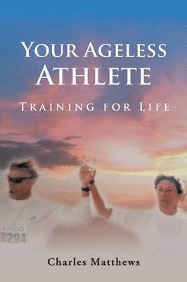Charles Matthews - Your Ageless Athlete, Häftad