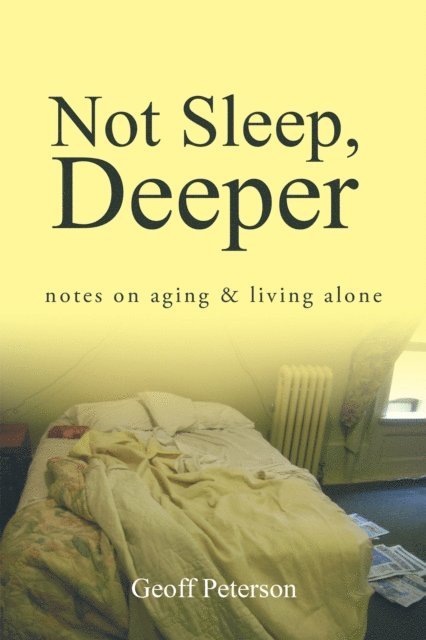 Geoff Peterson - Not Sleep, Deeper, E-bok