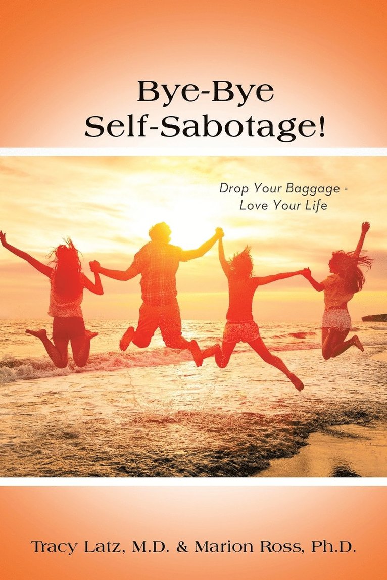 Tracy Latz, Marion Ross - Bye-Bye Self-Sabotage!, Häftad
