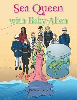 Kathleen Roy - Sea Queen with Baby Alien, Häftad
