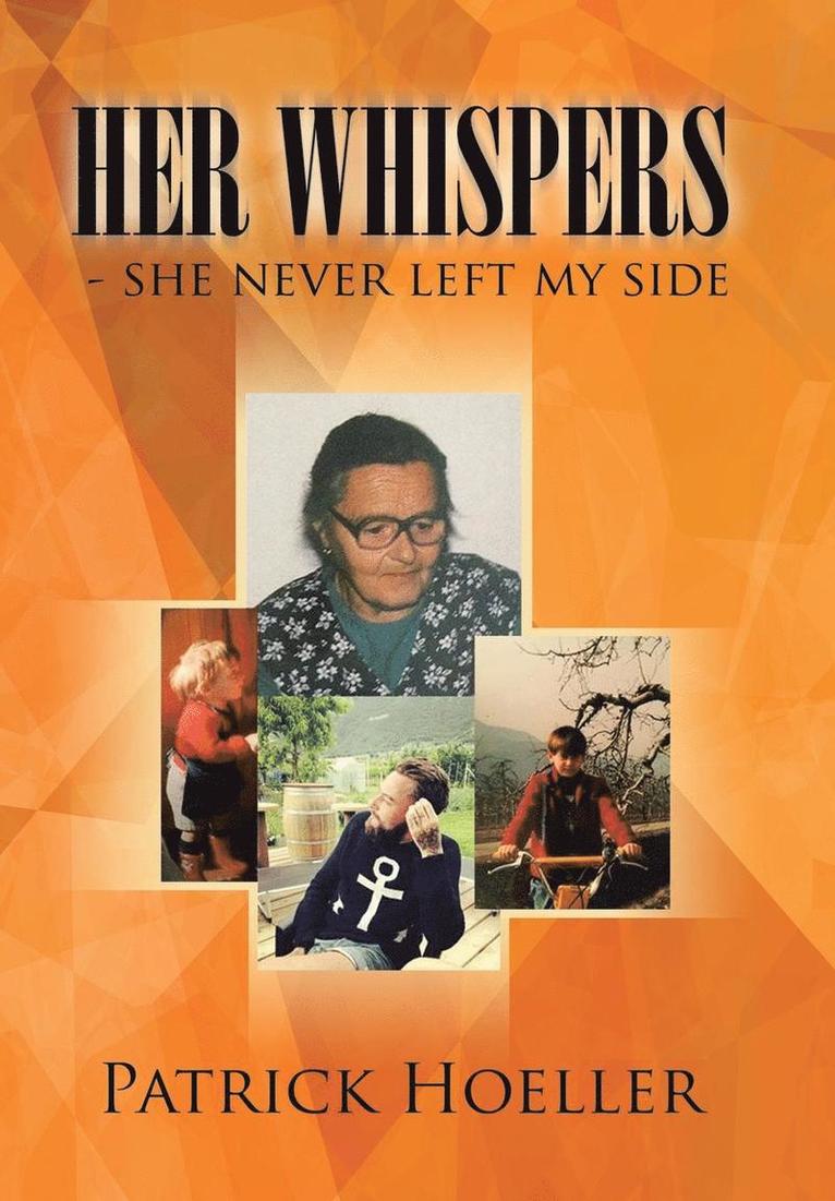 Patrick Hoeller - Her Whispers - she never left my side, Inbunden. Tillgänglighet: Lägg i varukorg