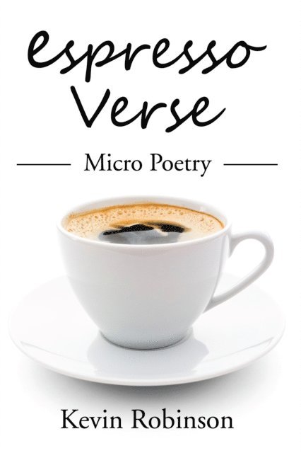 Kevin Robinson - Espresso Verse, E-bok