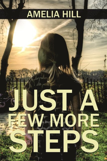 Amelia Hill - Just a Few More Steps, E-bok