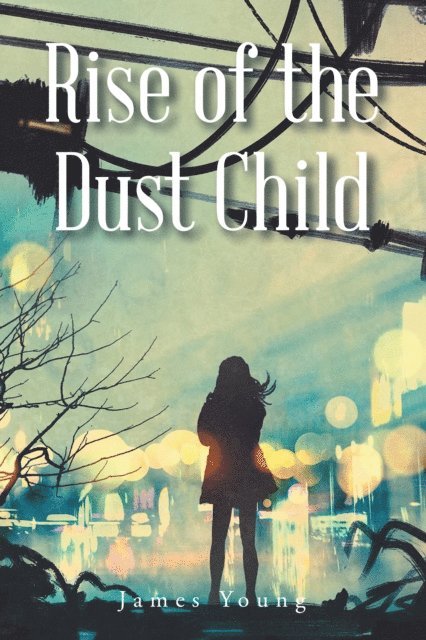 James Young - Rise of the Dust Child, E-bok