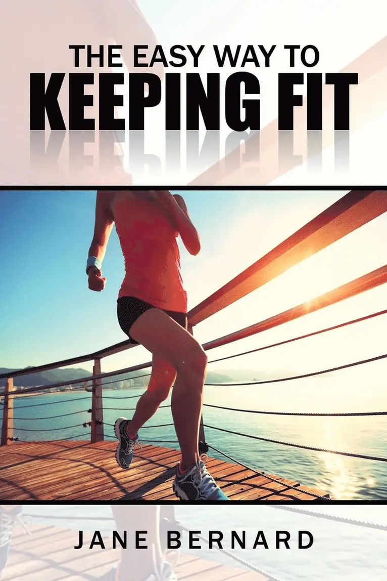 Jane Bernard - Easy Way to Keeping Fit, Häftad. Tillgänglighet: Lägg i varukorg