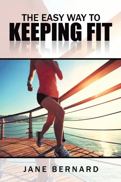 Jane Bernard - Easy Way to Keeping Fit, E-bok. Tillgänglighet: Lägg i varukorg