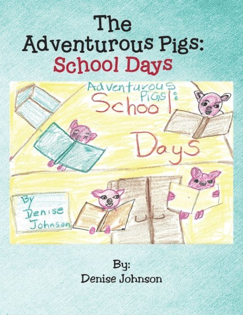 Denise Johnson - Adventurous Pigs, E-bok