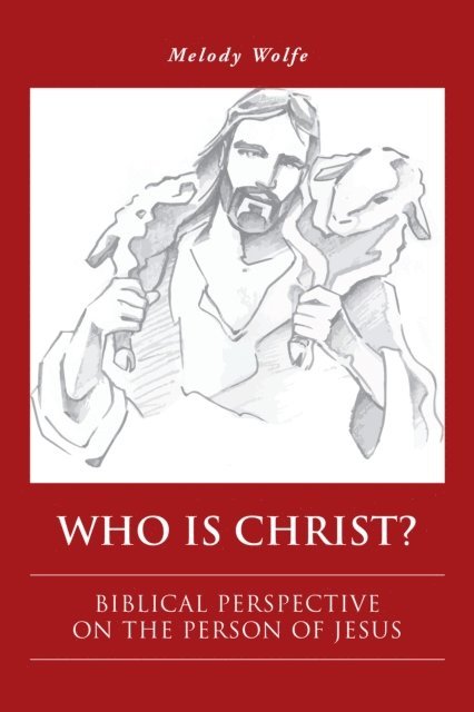 Melody Wolfe - Who Is Christ?, E-bok
