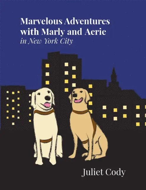 Juliet Cody - Marvelous Adventures with Marly and Aerie in New York City, E-bok. Tillgänglighet: Lägg i varukorg