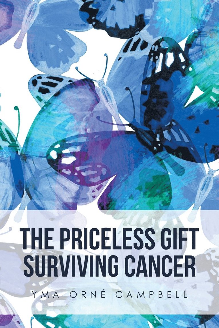 Yma Orné Campbell - Priceless Gift Surviving Cancer, Häftad