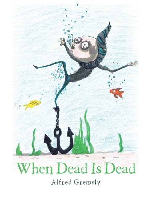 Alfred Gremsly - When Dead Is Dead, E-bok